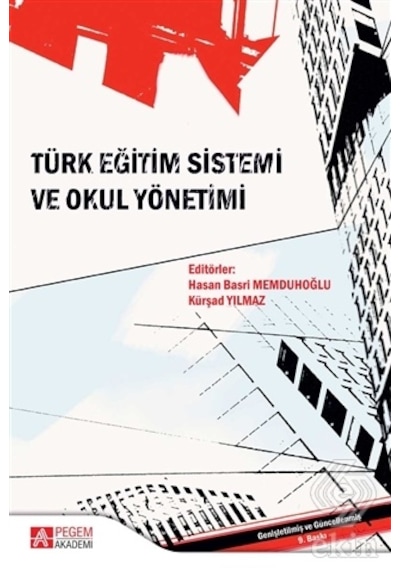 Türk Eğitim Sistemi ve Okul Yönetimi - Elife Doğan Kılıç -  Tuncer Bülbül - Pegem Akademi Yayıncılık