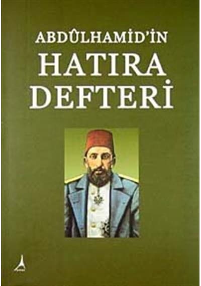 Abdülhamid'in Hatıra Defteri - Hasan İlhan - Alter Yayınları