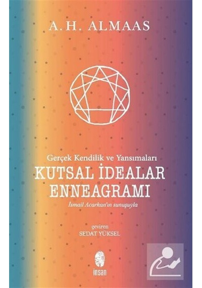 Kutsal İdealar Enneagramı - Gerçek Kendilik ve Yansımaları - A. H. Almaas - İnsan Yayınları