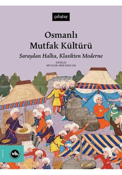 Osmanlı Mutfak Kültürü / Arif Bilgin