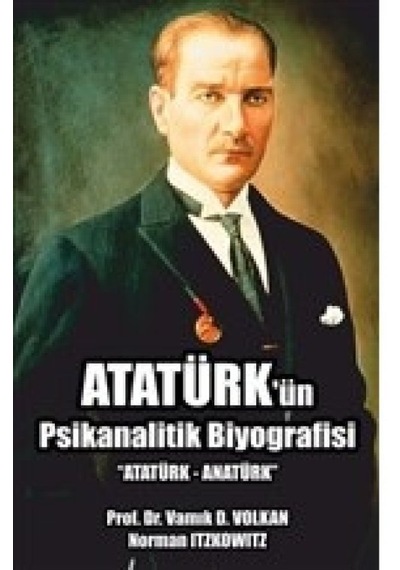 Atatürk'ün Psikanalitik Biyografisi - Rxlu-752125