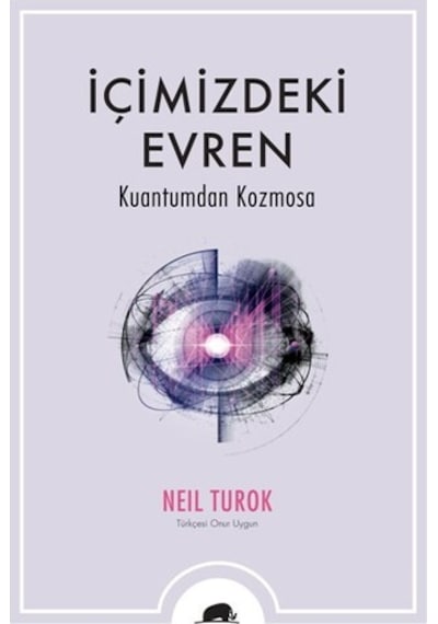 İçimizdeki Evren  - Kuantumdan Kozmosa  - Neil TurokKitap