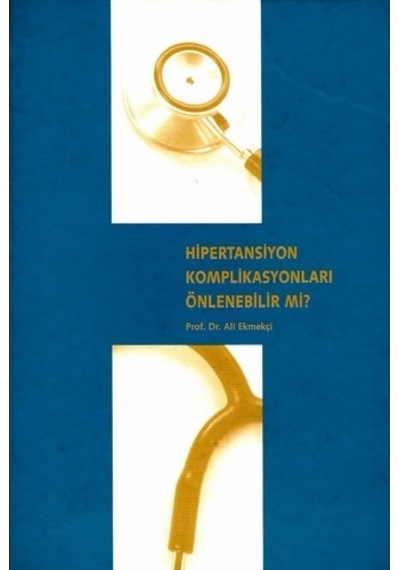 Hipertansiyon Komplikasyonları Önlenebilir Mi? - Ali Ekmekçi Biri