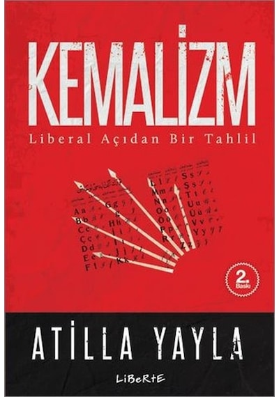 Kemalizm:Liberal Bir Bakış - Atilla Yayla - Liberte