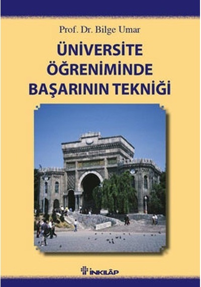 Üniversite Öğreniminde Başarının Tekniği - Bilge Umar - İnkılap Kitabevi
