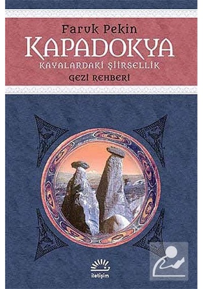 Kapadokya - Kayalardaki Şiirsellik - Faruk Pekin
