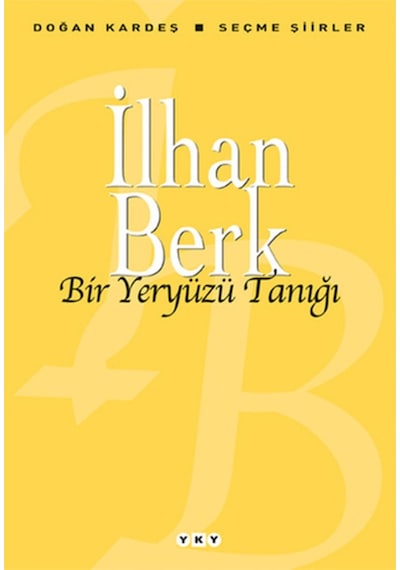 Bir Yeryüzü Tanığı  -  İlhan Berk  -  Yapı Kredi Yayınları