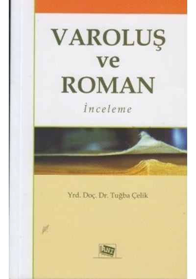 Varoluş ve Roman - Tuğba Çelik - Anı Yayıncılık