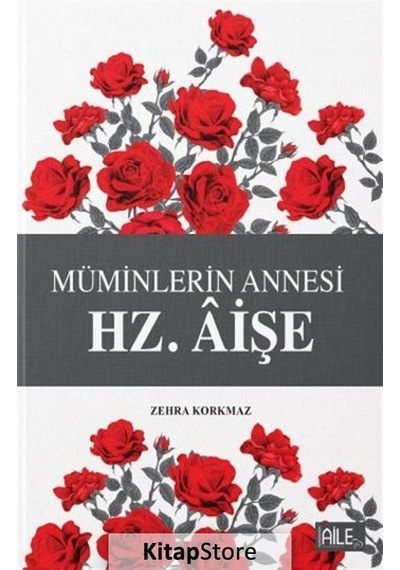 Müminlerin Annesi Hz. Aişe - Zehra Korkmaz - Semerkand Aile Yayınları
