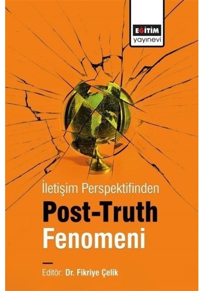 İletişim Perspektifinden Post - Truth Fenomeni- Eğitim Yayınevi