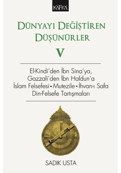 Dünyayı Değiştiren Düşünürler-5 - Sadık Usta - Kafka Kitap