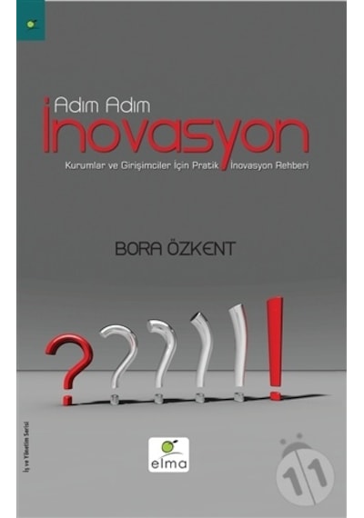 Adım Adım İnovasyon - Bora Özkent - Elma Yayınevi