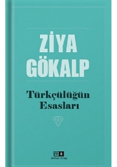 Türkçülüğün Esasları - Ziya Gökalp - MK Mirhan Kitap