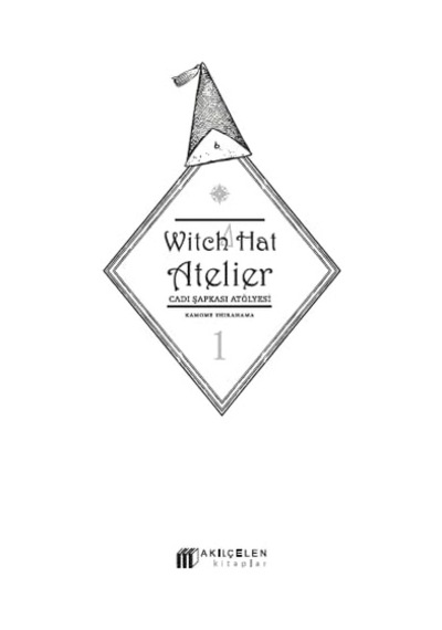Witch Hat Atelier Cadı Şapkası Atölyesi 1: Cilt 1