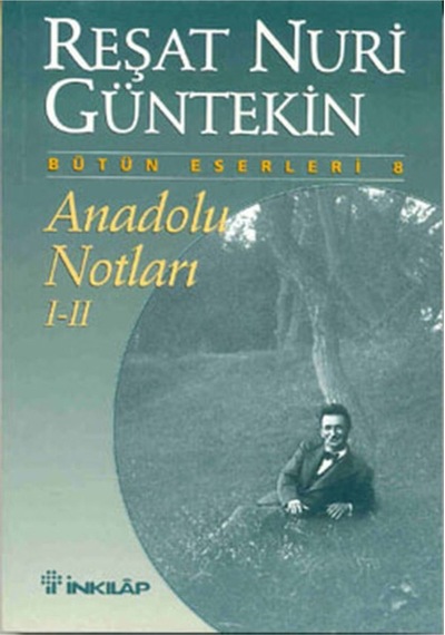 Anadolu Notları 1-2 - Reşat Nuri Güntekin