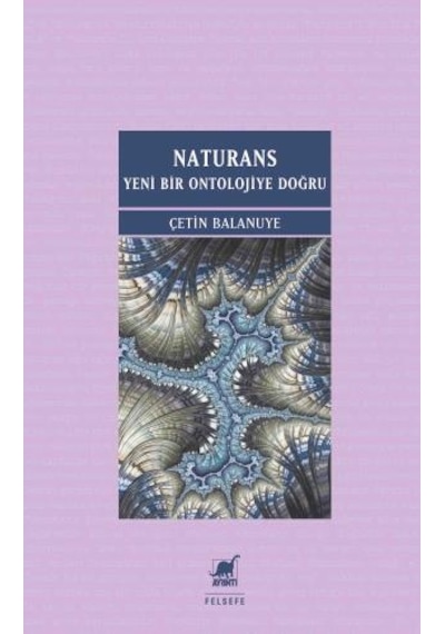 Naturans: Yeni Bir Ontolojiye Doğru - Çetin Balanuye - Ayrıntı Yayınları