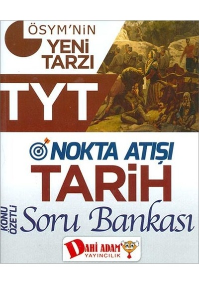 TYT Nokta Atışı Tarih Konu Özetli Soru Bankası -  Dahi Adam Yayıncılık