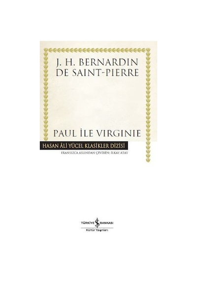 Paul ile Virginie-Hasan Ali Yücel Klasikler -  J.H. Bernardin De Saint-Pierre -  İş Bankası Kültür Yayınları