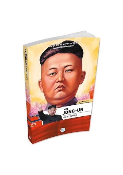 Kim Jong-Un Biyografi Serisi - Ahmet Seyrek - Maviçatı Yayınları
