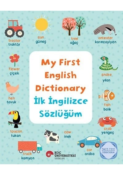 My First English Dictionary - İlk İngilizce Sözlüğüm