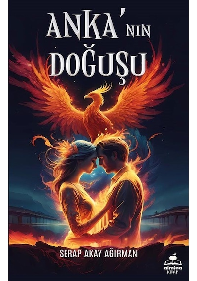 Anka'nın Doğuşu / Serap Akay Ağırman