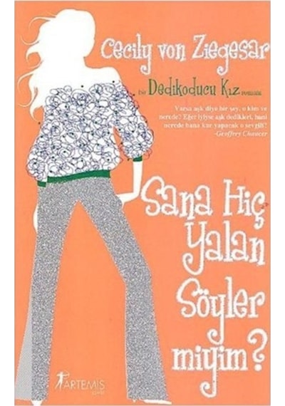 Sana Hiç Yalan Söyler Miyim? - Cecily von Ziegesar - Artemis Yayınları