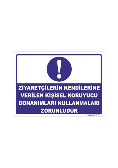 Ziyaretçilere Verilen Kkd Kullanmaları Zorunludur - Isg Levhası