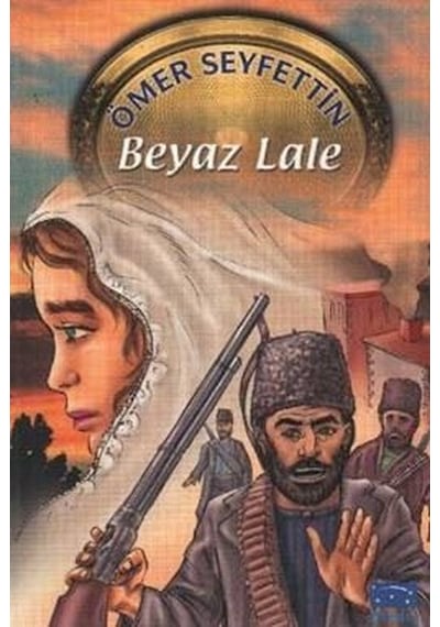 Beyaz Lale-3 - Ömer Seyfettin - Parıltı Yayınları