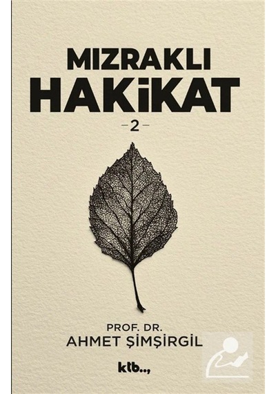 Mızraklı Hakikat 2 / Prof.dr. Ahmet Şimşirgil