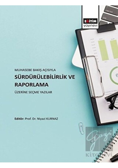 Muhasebe Bakış Açısıyla Sürdürülebilirlik ve Raporlama Üzerine Seçme Yazılar