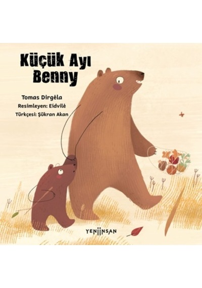 Küçük Ayı Benny - Yeni İnsan Yayınları - Tomas Dirgela