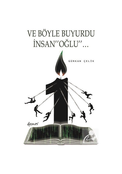 Ve Böyle Buyurdu İnsanoğlu / Gürkan Çelik