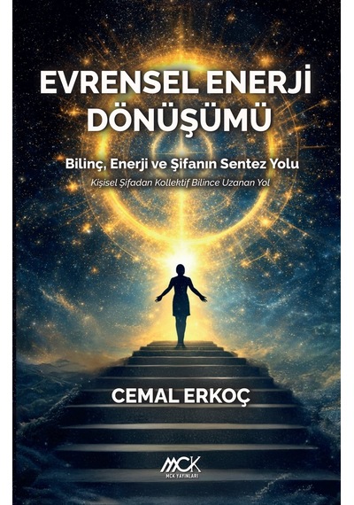 Evrensel Enerji Dönüşümü - Bilinç, Enerji Ve Şifanın Sentez Yo...