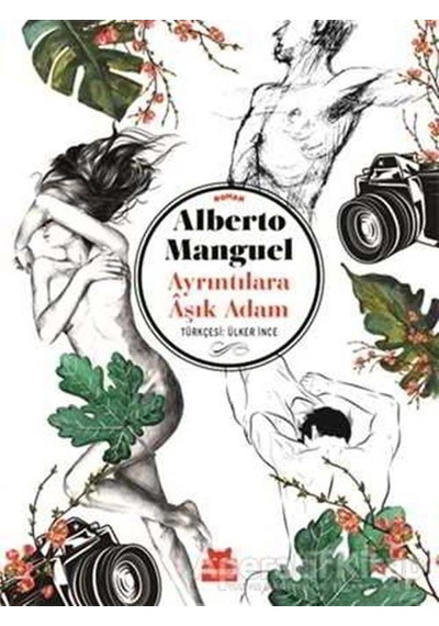 Ayrıntılara Aşık Adam - Alberto Manguel - Kırmızı Kedi