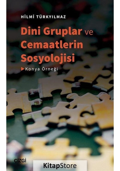 Dini Gruplar ve Cemaatlerin Sosyolojisi (konya Örneği) / Hilmi...