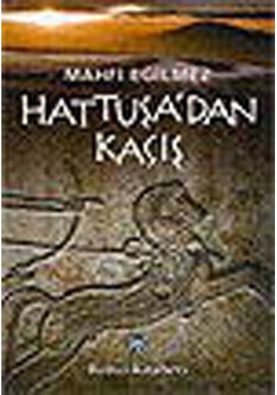 Hattuşa'Dan  Kaçış