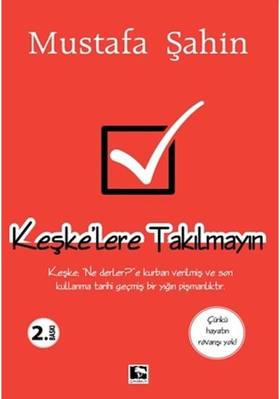 Keşke'lere Takılmayın - Mustafa Şahin - Çınaraltı Yayınları