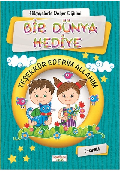 Bir Dünya Hediye - Figen Yaman Çoşar - Yediveren Çocuk