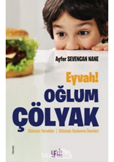Eyvah Oğlum Çölyak: Glütensiz Yemekler / Glütensiz Beslenme Önerileri