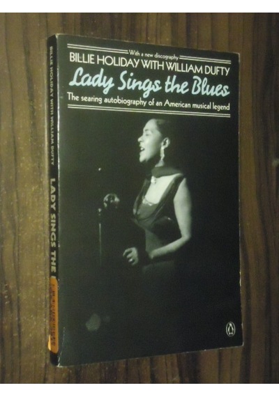 Lady Sings The Blues The Searing Autobiography Of An American Mus