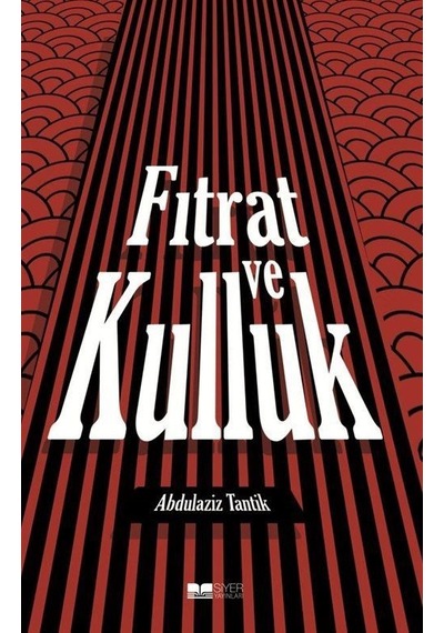 Fıtrat Ve Kulluk / Abdulaziz Tantik