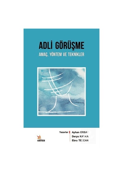 Adli Görüşme: Amaç. Yöntem ve Teknikler / Ayhan Erbay