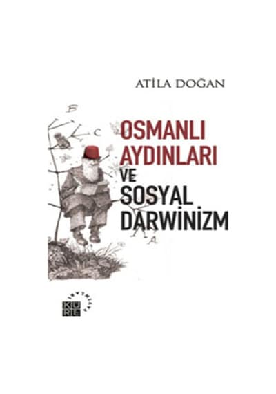 Osmanlı Aydınları Ve Sosyal Darwinizm