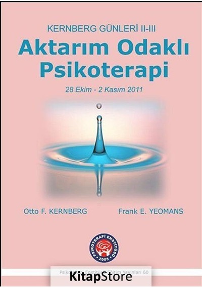 Kernberg Günleri 2 - 3 Aktarım Odaklı Psikoterapi - Kernberg's Days 2 - 3 Transference-Focus - Otto F. Kernberg Psikoloji 10360176