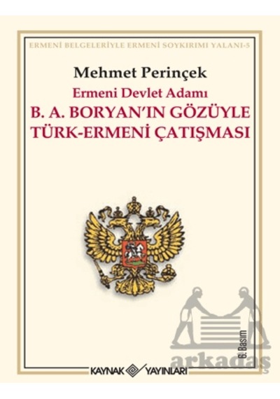 Ermeni Devlet Adamı B.a. Boryan In Gözüyle Türk-ermeni Çatışması Kaynak Yayınları