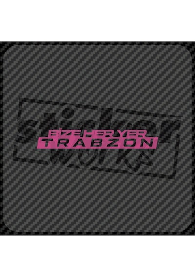 Ön Cam Bize Her Yer Trabzon Sticker Pembe