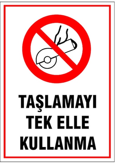 Taşlamayı Tek Elle Kullanmak Yasak, İsg Uyarı Levhası