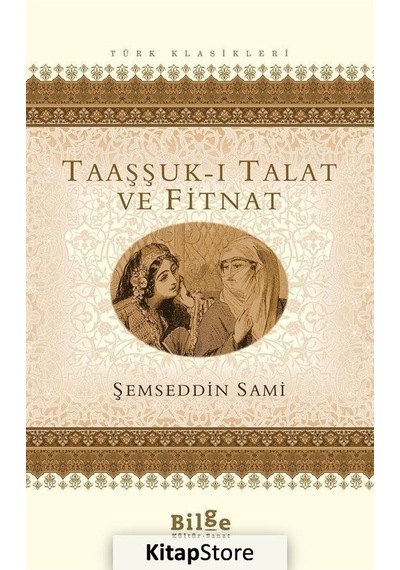 Taaşşuk-I Talat Ve Fitnat - Şemseddin Sami N11.3820