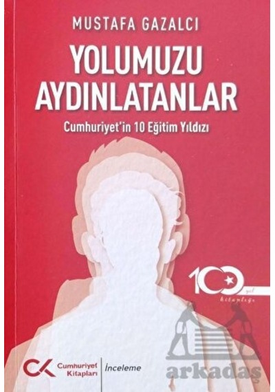 Yolumuzu Aydınlatanlar-Cumhuriyet’İn 10 Eğitim Yıldızı