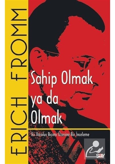 Sahip Olmak Ya Da Olmak / Erich  Fromm